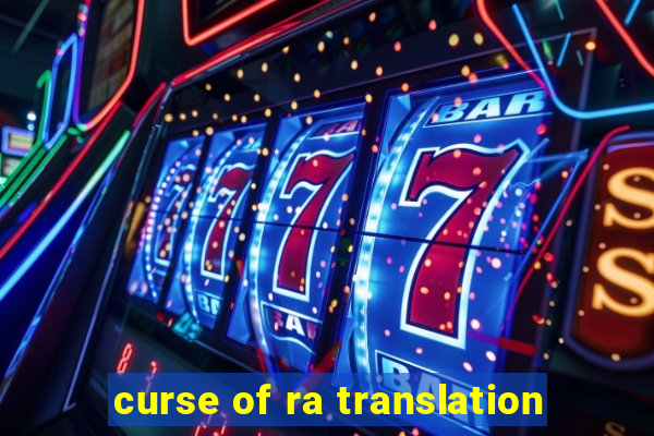 curse of ra translation